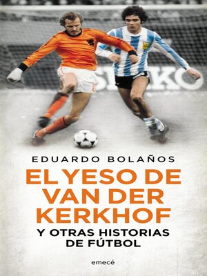 cover image of El yeso de Van Der Kerkhof y otras historias de fútbol